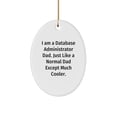 thumbnail image 1 of Funny Database Administrator Oval Ornament Gifts from Dad, 'I Am A Database Administrator Dad' for Christmas, 1 of 4