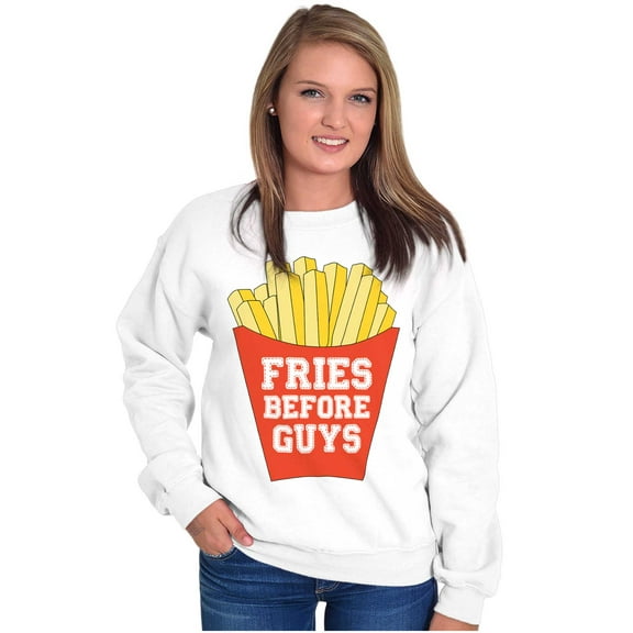 Funny Dating Fries Before Guys Women Crewneck Sweatshirt Brisco Brands X