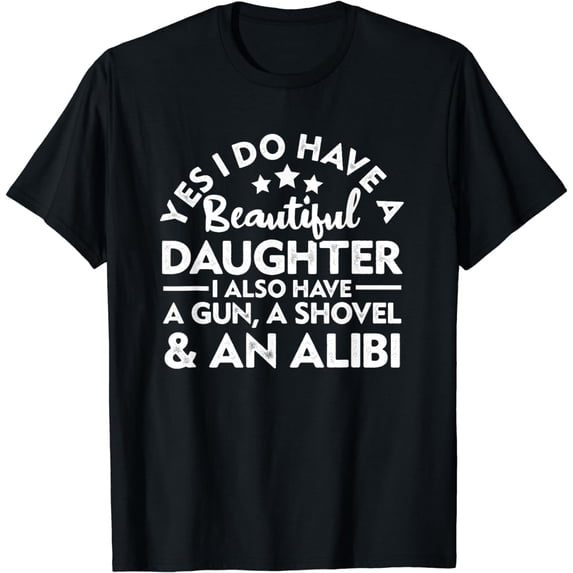 Funny Daughter Father Papa Dad Daddy Stepdad Fatherhood T-Shirt
