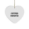 thumbnail image 1 of Funny Daughter Gifts from Mom, Daughter Heart Ornament Certified Daughter, White Heart Shaped, Christmas Unique Gifts, 1 of 4