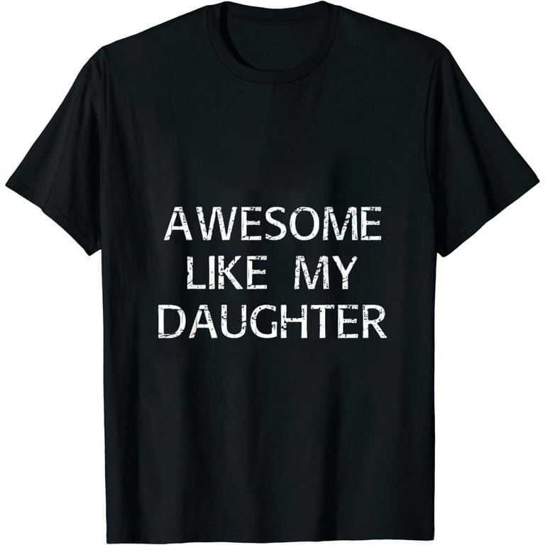 Funny Daughter Shirt To Dad Fathers Day Gift Daddy Stepdad Funny Daughter Shirt To Dad Fathers Day Gift Daddy Stepdad