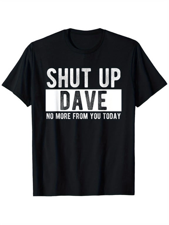 Funny Dave Quote Graphic T Shirt for Men Humor