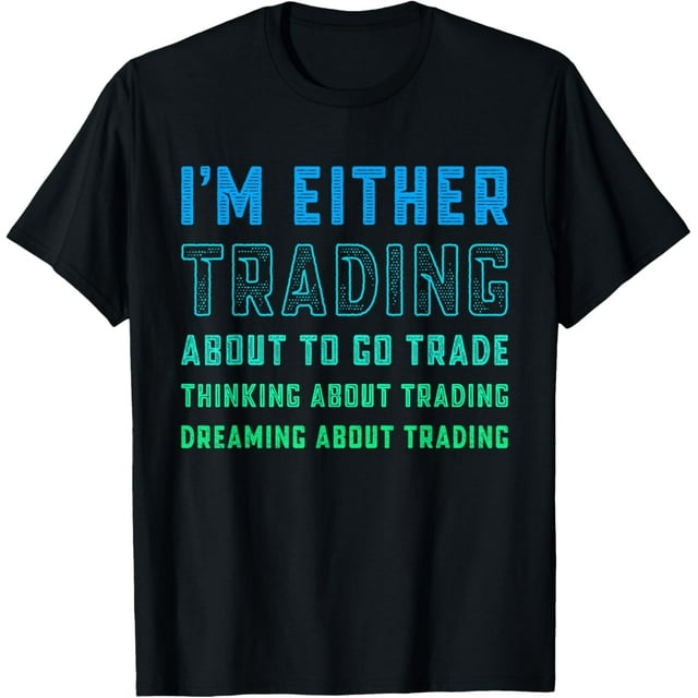 Funny Day Trader Trading Quote Stock Market Stockbroker T-Shirt