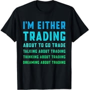 Funny Day Trading Stockbroker Stock Market Trader Gift T-Shirt