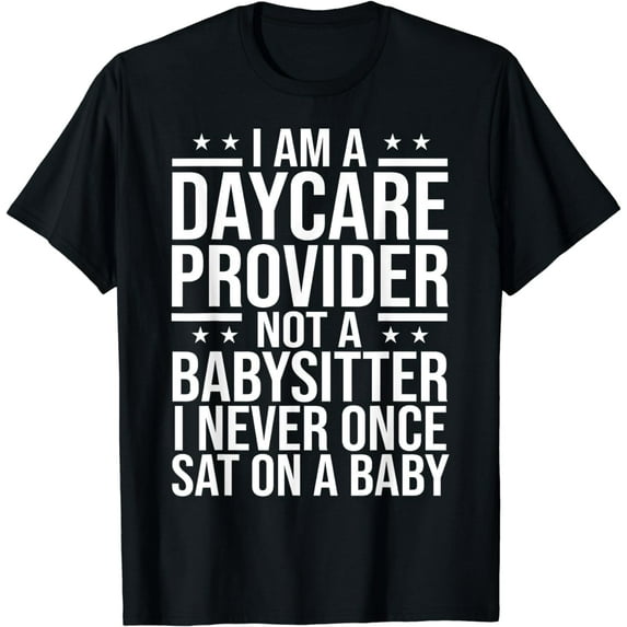 Funny Daycare Provider Gift For Day Care Worker Men Women T-Shirt