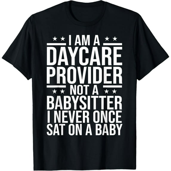 Funny Daycare Provider Gift For Day Care Worker Men Women T-Shirt