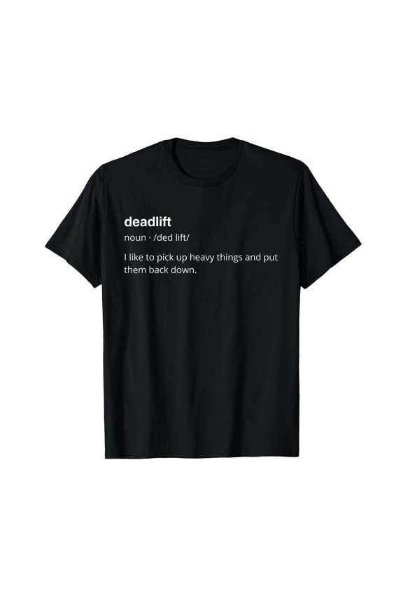 Funny Deadlift Definition T-Shirt for Gym Enthusiasts - Perfect Pump Cover for Workouts