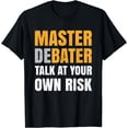 thumbnail image 1 of Funny Debater Shirt - Talk At You Own Risk T-Shirt, 1 of 4
