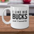 thumbnail image 1 of Hunters 11 oz Coffee Mug - I Like Big Bucks Design White Ceramic Gift, 1 of 4