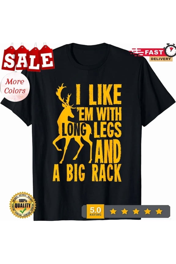 Funny Deer Hunting Quote Gift For Hunters Big Rack T-Shirt Birthday Gifts; For Men & Women