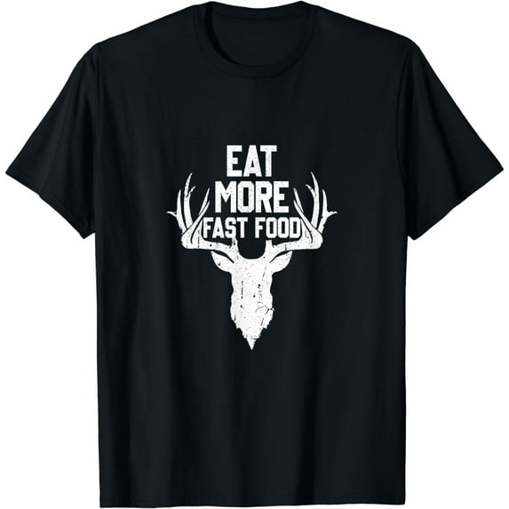 Funny Deer Hunting Season Eat More Fast Food Hunter T-Shirt