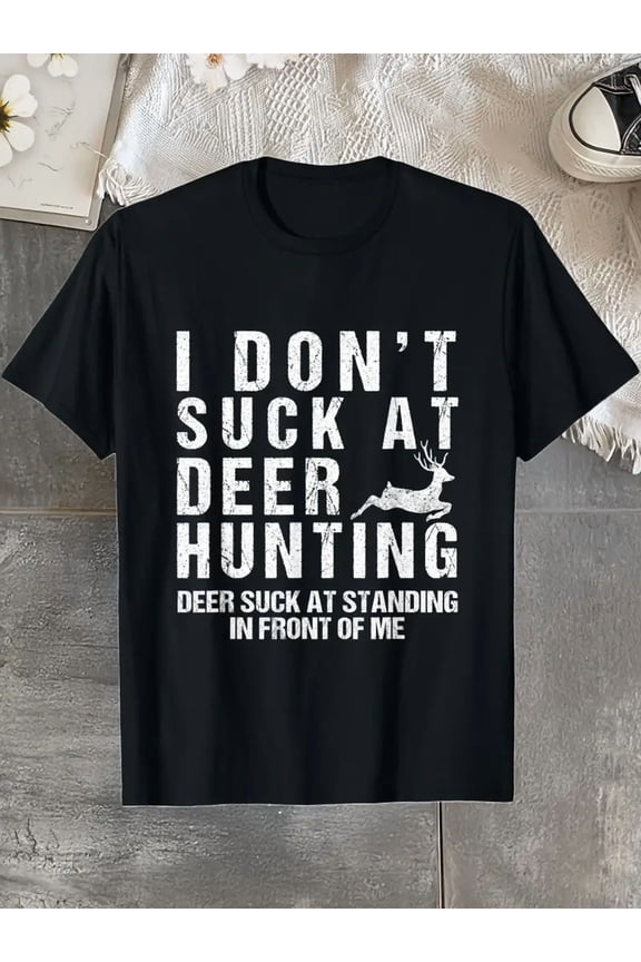 Funny Deer Hunting T-Shirt Men's Graphic Tee I Don't Suck At Deer Hunting Short Sleeve Top
