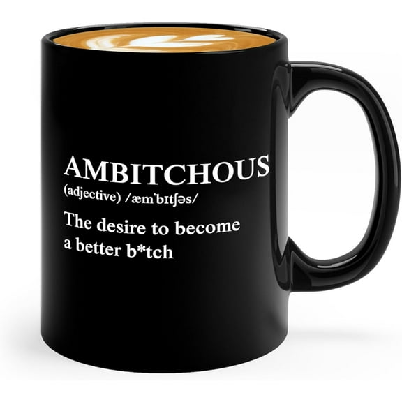 Funny Definition Coffee Mug 11oz Black -Ambitchous - Funny Word Meanings Comical Word Silly Definitions Humorous Funny Dictionary Gifts