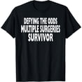 thumbnail image 1 of Funny Defying The Odds Multiple Surgeries Survivor Recovery T-Shirt, 1 of 4