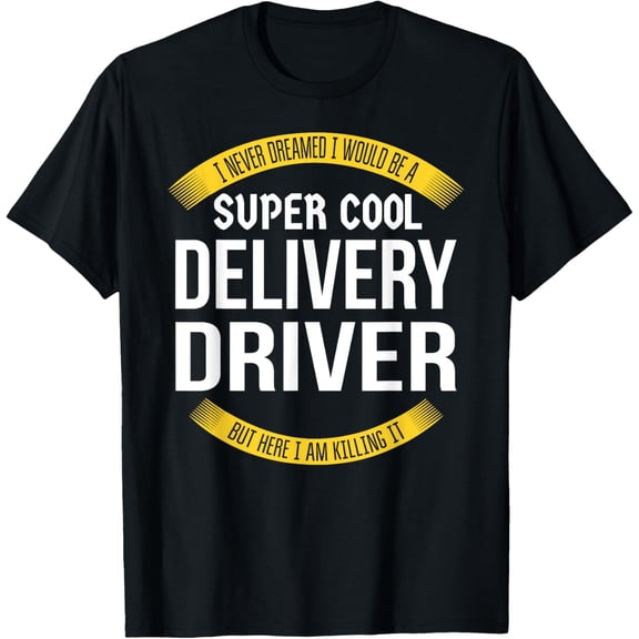 Funny Delivery Driver Gifts Appreciation T-Shirt