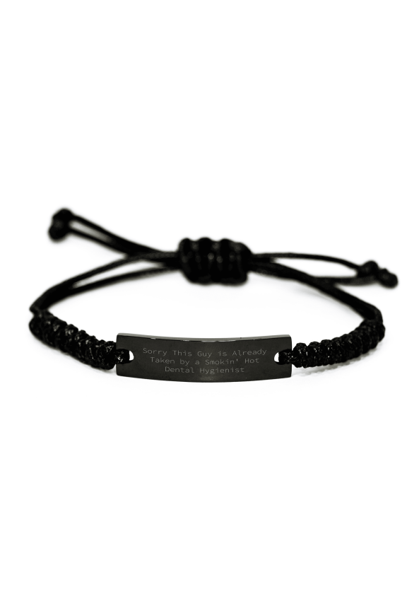 Funny Dental Hygienist Gifts for Him - 'Sorry This Guy Is Already Taken By A Smokin' Hot Dental Hygienist' Rope Bracelet for Men on Father's Day