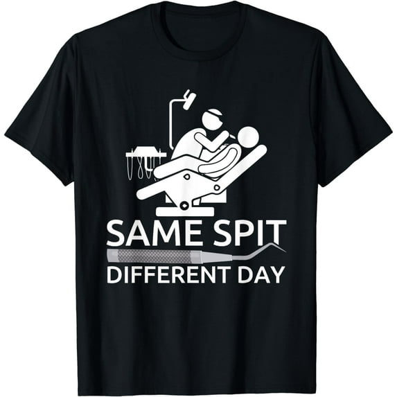 Funny Dentist - Same Spit Different Day - Dental Chair T-Shirt