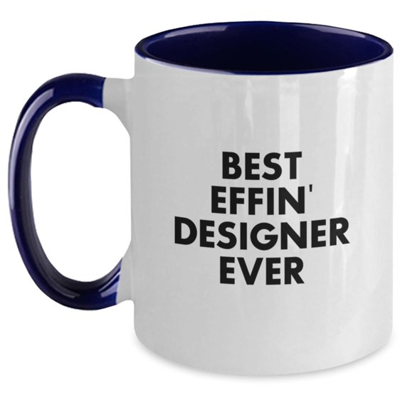 Funny Designer Gifts for Best Effin' Designer Ever Two Tone Coffee Mugs from Friends and Family for Graduation