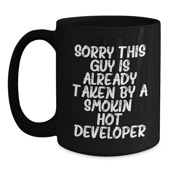 Funny Developer Gifts, Sorry This Guy Is Already Taken, Black Coffee Mug for Birthday, Gifts from Friends to Coworkers