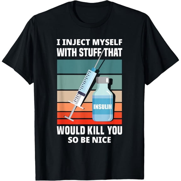 Funny Diabetic Type 1 Diabetes T1D I Inject Myself Insulin T-ShirtMen's and women's gift, black and white T-shirt, size: Extra large S-4XL