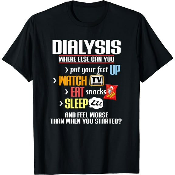 Funny Dialysis Shirt about Dialysis Day, Patient T-Shirt mens t irt men，black，women，misfits，journey ，boys