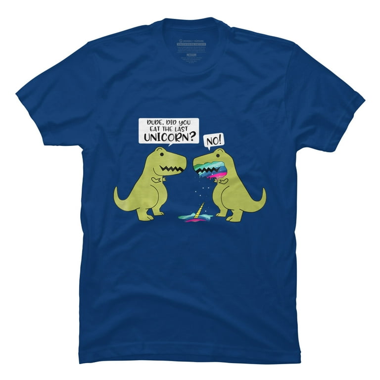 Funny Dinosaur T-Shirt Did You Eat Last Unicorn Tee Funny Dinosaur T-Shirt Did You Eat Last Unicorn Tee