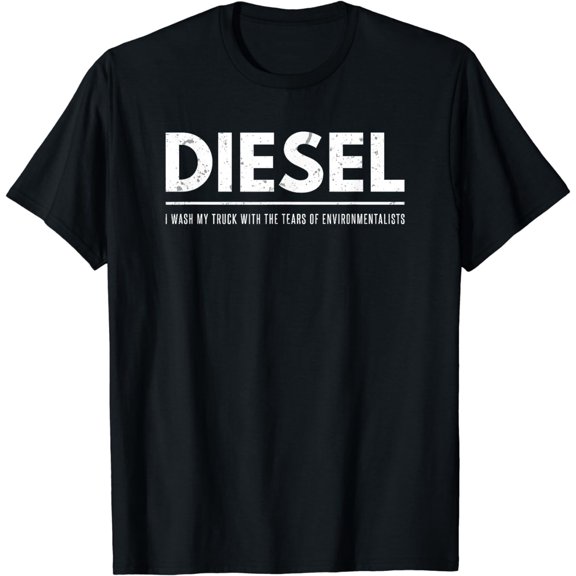 Funny Diesel I Wash My Truck With Tears of Environmentalists T-Shirt
