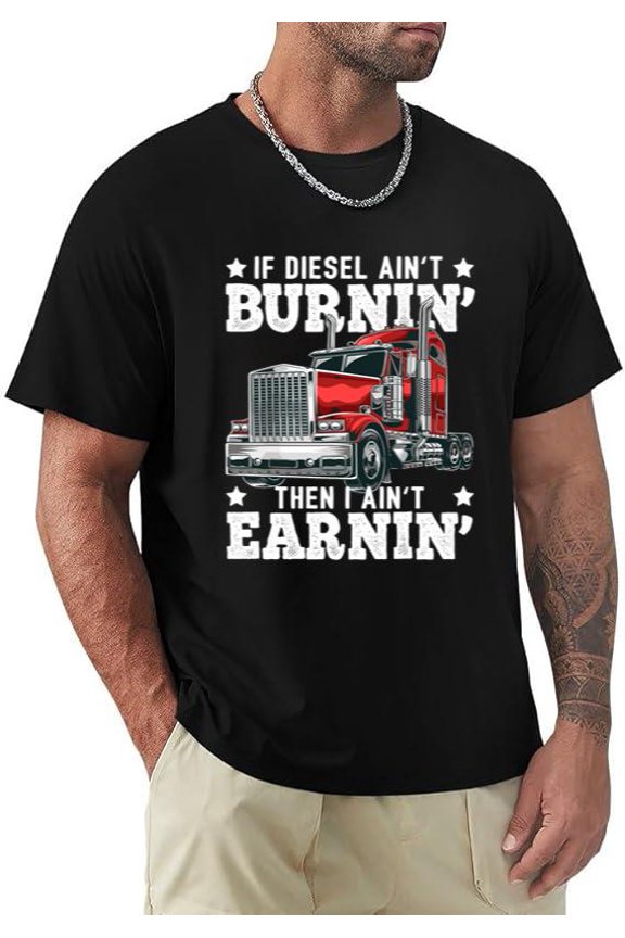 Funny Diesel Trucker Big Rig Semi Truck Driver Road Humor T-shirt, for men & women, up to size 5XL.