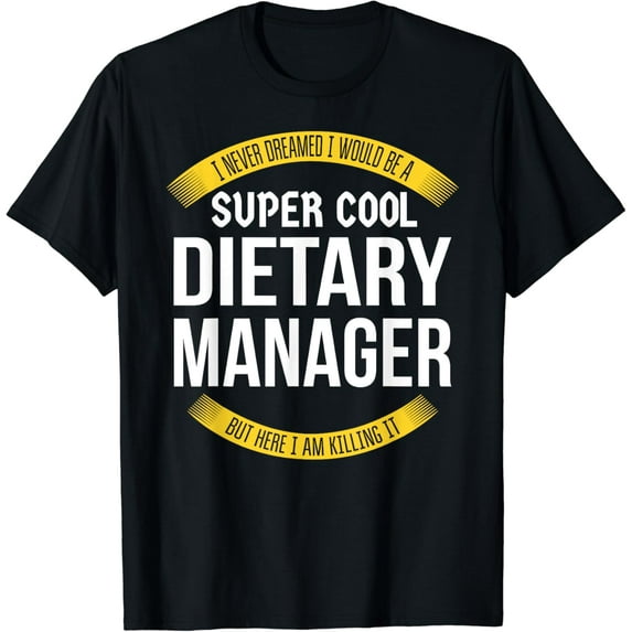 Funny Dietary Manager Gifts Appreciation T-Shirt