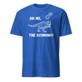 thumbnail image 1 of Funny Dinosaur Oh No The Economy Political Satire T-Shirt (Royal, XL), 1 of 4