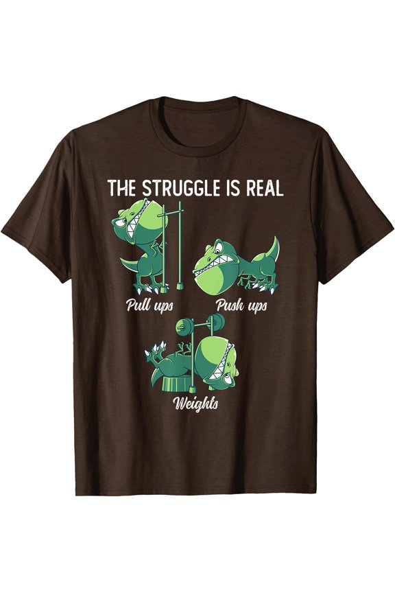 Funny Dinosaur The Struggle Is Real T-Rex Gym Workout Unisex T-Shirt for Men Women Kids,Dark Chocolate Color,Size 5XL