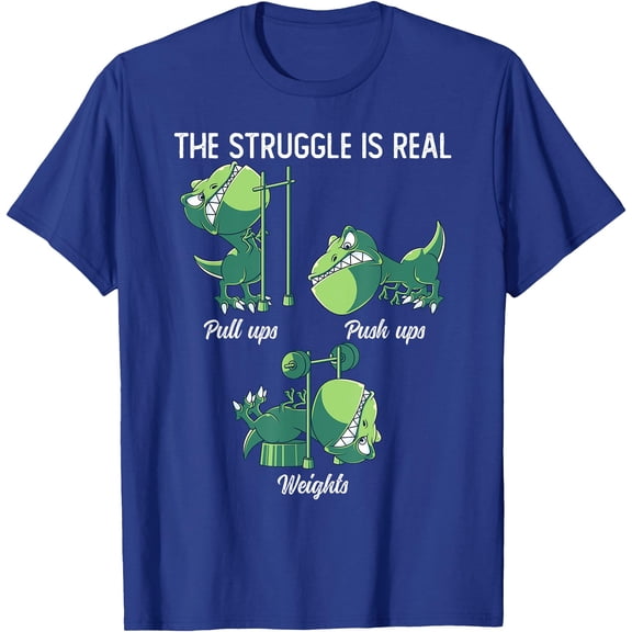Funny Dinosaur The Struggle Is Real T-Rex Gym Workout Unisex T-Shirt for Men Women Kids,Royal Blue Color,Size M
