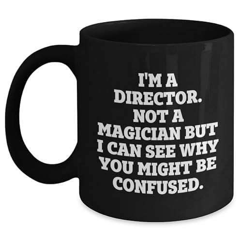 Funny Director Valentine's Day Unique Gifts for Film Enthusiasts - I'm A Director. Not A Magician But I Can See Why You Might Be Confused. Black Coffee Mug for Directors, Film Buffs, and Movie Lovers