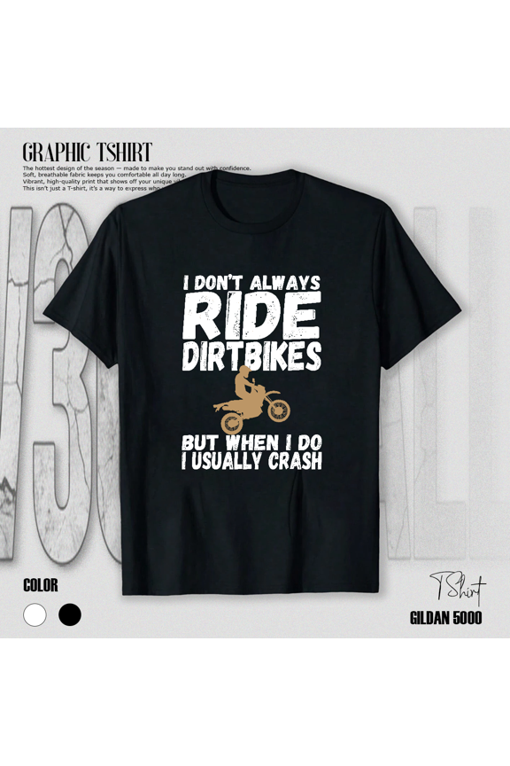 Funny Dirt Bike Rider Accident Prone Crash Humor Moto Art Unisex T-Shirt V17251, up to size 5XL