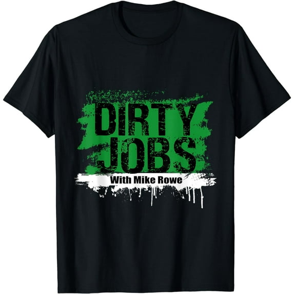 Funny Dirty Jobs With Mike Rowe, Dirty Jobs T-Shirt