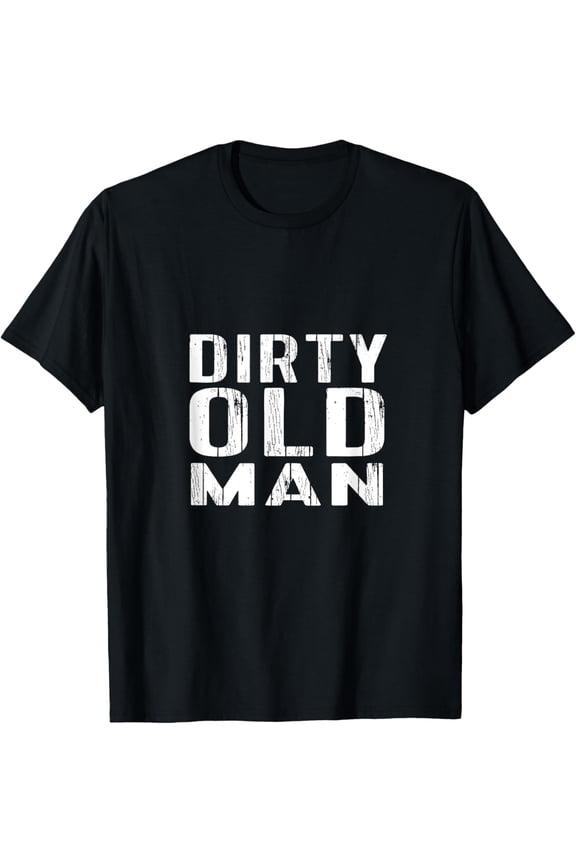 Funny Dirty Old Man TShirt T-Shirt