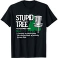 thumbnail image 1 of Funny Disc Golfer Gift Outdoor Sports Stupid Tree Disc Golf T-Shirt, 1 of 5