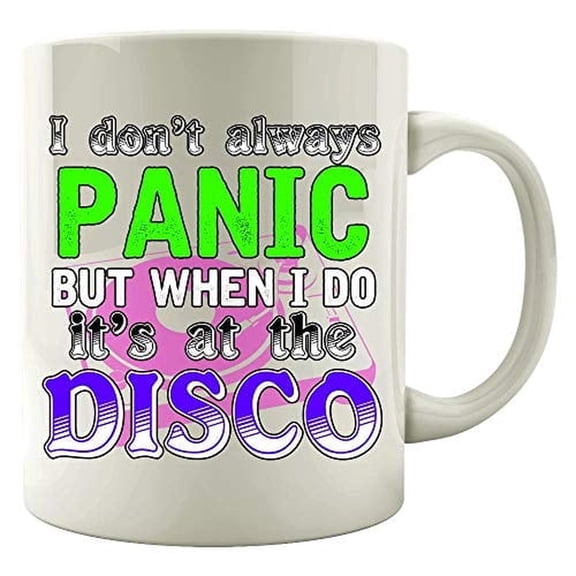 Funny Disco 11 oz Coffee Mug - I Don't Always Panic Dance Moves White Ceramic Gift