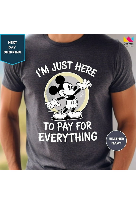 Funny Disney Shirt, I'm Just Here To Pay Everything, Disney Vacation Shirt, Disney Silhouette Shirt, Mickey Shirt For Men, Disney Couple Tee