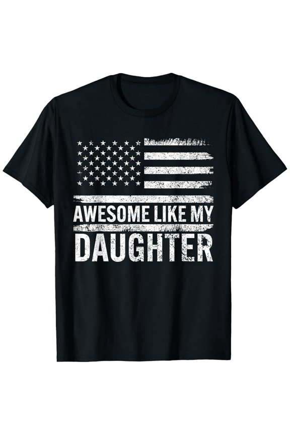 Funny Distressed Flag Awesome Daughter Gift for Dad Men 100% Cotton Tee