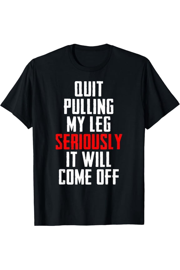 Funny Distressed Gift For Leg Amputee T-Shirt
