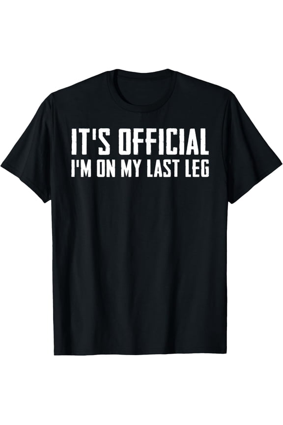 Funny Distressed Gift For Leg Amputee T-Shirt