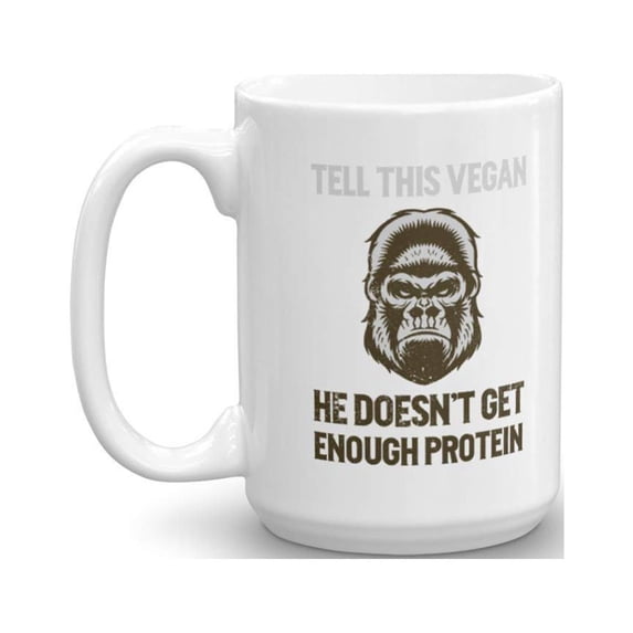 Funny Distressed Tell This Vegan He Doesn't Get Enough Protein Featuring A Gorilla Coffee & Tea Gift Mug Cup For Him & Her (15oz)