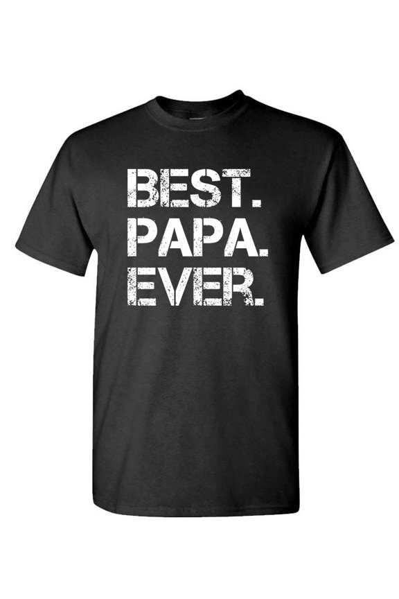 Funny Distressed Text Best Papa Ever T-Shirt Perfect Father's Day Gift