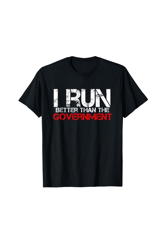 Funny Distressed Text T-Shirt - I Run Better Than Government Fitness Humor Design