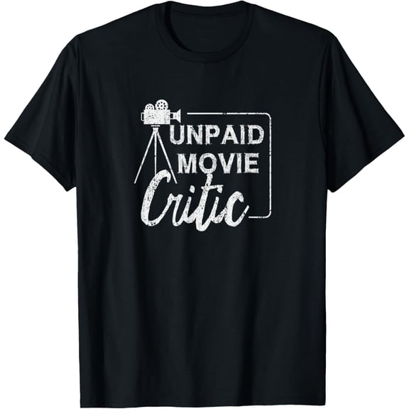 Funny Distressed Unpaid Movie Critic Film Cinema Motion T-Shirt