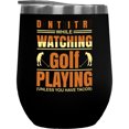 thumbnail image 1 of Funny Do Not Disturb While Watching Golf Playing Unless You Have Tacos, Golf Player, Golfing or Golfer Themed Merch Gift, Black 12oz Insulated Wine Tumbler, 1 of 5