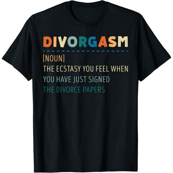 Funny Divorce Gifts & Divorce Party Shirts - Divorgasm Definition - Funny Divorce T-Shirt - Black, Unisex-Adults, Short Sleeve, T-Shirt, Size: Small