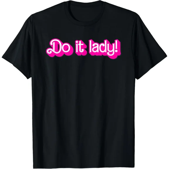 Funny Do It Lady Chit Humor Gift Idea Design Fun Unisex T-Shirt, for men & women, up to size 5XL