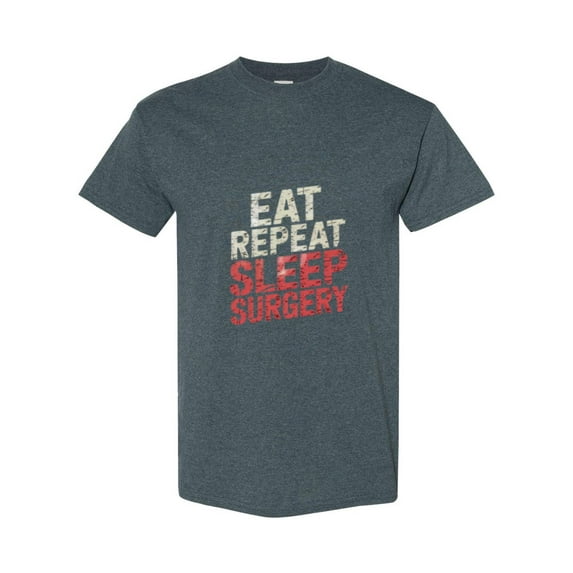 Funny Doctor And Surgeon Medical Humor Eat Sleep Surgery Repeat Unisex T-Shirt, up to size 5XL